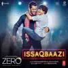 Stream & download Issaqbaazi (From "Zero") - Single