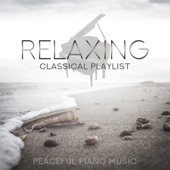 Relaxing Classical Playlist: Peaceful Piano Music artwork