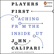 Players First: Coaching from the Inside Out (Unabridged)