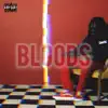 Bloods - Single album lyrics, reviews, download