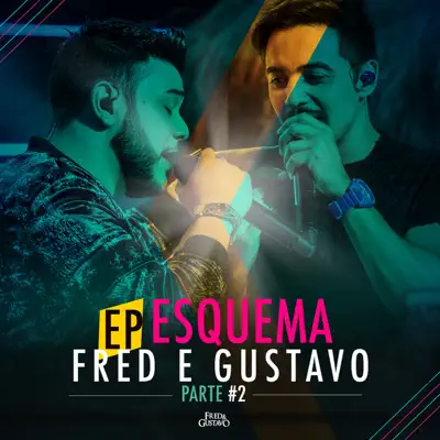 Esquema, Pt. 2 (Ao Vivo) - EP - Fred & Gustavo