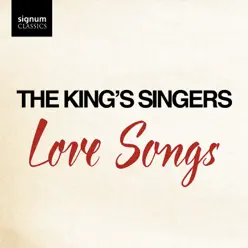 Love Songs - King's Singers Love Songs - King's Singers