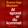 Svend Åge Madsen - Af sporet er du kommet
