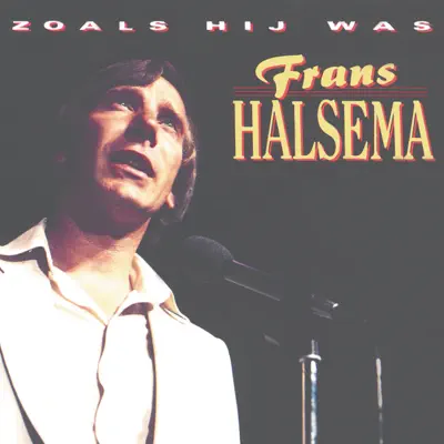 Zoals Hij Was - Frans Halsema Zoals Hij Was - Frans Halsema