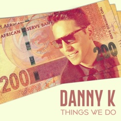 Danny K - Things We Do