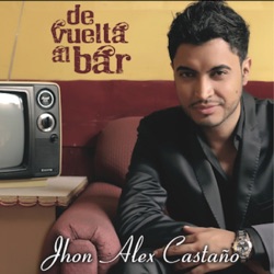 Jhon Alex Castaño - Que Me Traigan Licor