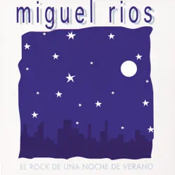 El Rock De Una Noche De Verano - Miguel Ríos