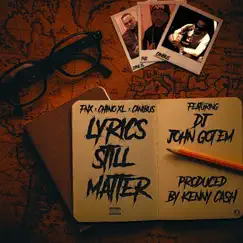 Lyrics Still Matter (feat. Chino XL, Canibus & DJ John Gotem) Song Lyrics