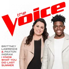 I Know What You Did Last Summer (The Voice Performance) - Single by Brittney Lawrence & Paxton Ingram album reviews, ratings, credits