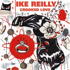 Crooked Love by Ike Reilly album reviews, ratings, credits