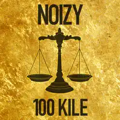100 Kile - Single - Noizy 100 Kile - Single - Noizy