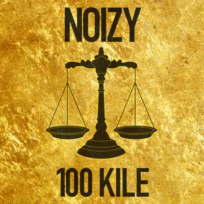 100 Kile - Single - Noizy