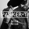 Put It in the Club - Parker-T lyrics