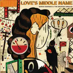 Love's Middle Name by Sarah Borges and the Broken Singles album reviews, ratings, credits