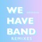 Someone (Passarella Death Squad Remix) - We Have Band lyrics