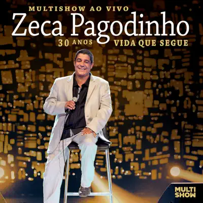 Multishow Ao Vivo: 30 Anos - Vida Que Segue - Zeca Pagodinho