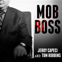 Jerry Capeci & Tom Robbins - Mob Boss: The Life of Little Al D'arco, the Man Who Brought Down the Mafia artwork