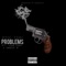 Problems (feat. Yung Dirt & Deezi B) - Bigg Tiny lyrics