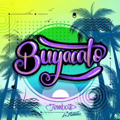 Buyacato (feat. La Reforma) - Single - Jembo D.