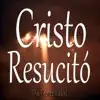 Cristo Resucitó (Musica Cristiana Para Jovenes) - EP album lyrics, reviews, download