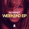 Weekend (Club Mix) - Incognet lyrics