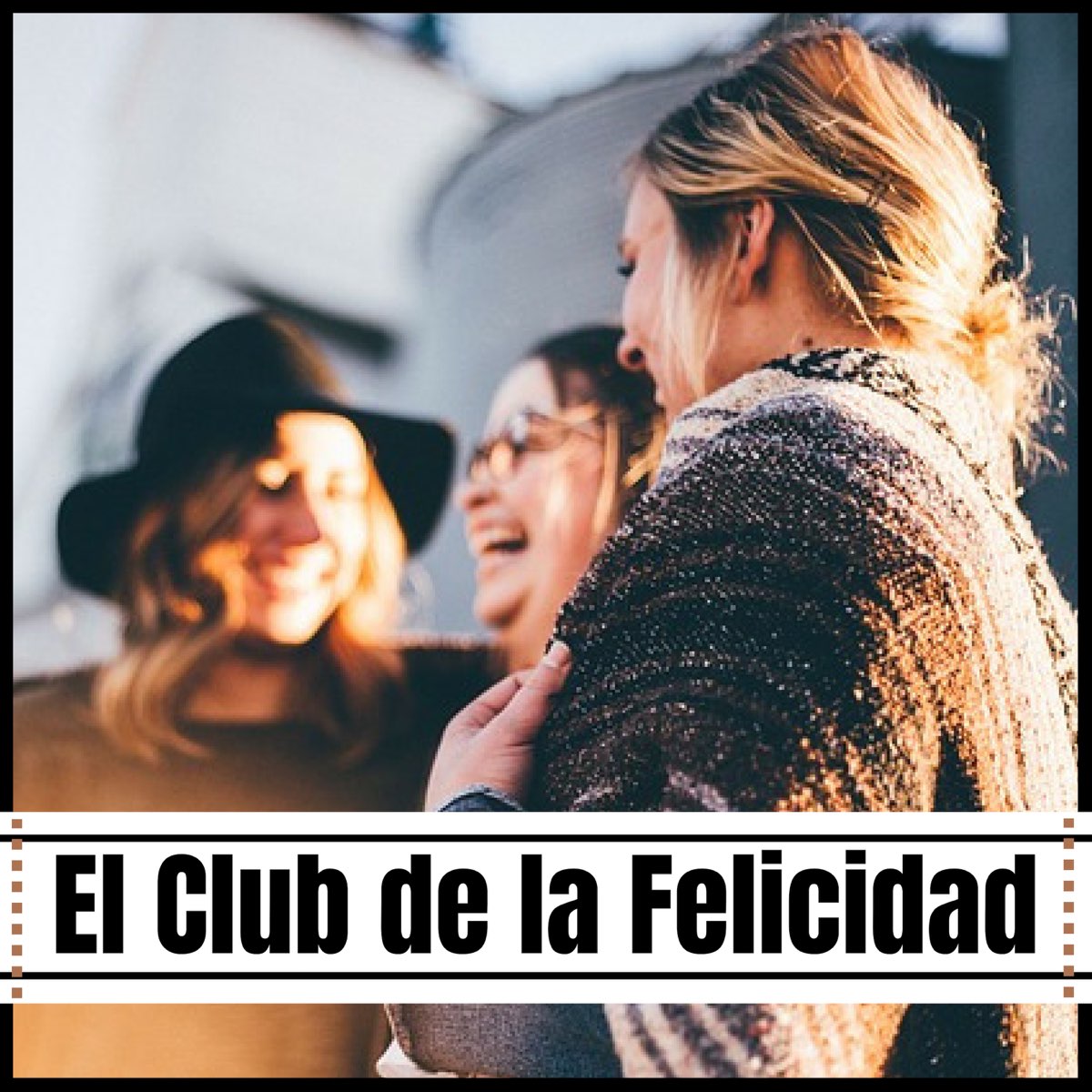 El Club de la Felicidad - Música Ambiental Vivir Vida con Optimismo, Ser  Feliz y Quererse a Uno Mismo by Espiritu de Alma & Musica Ambiental Clube  on Apple Music