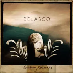 Something Between Us - EP - Belasco