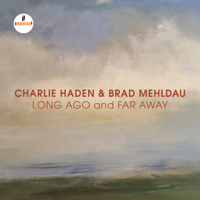 Charlie Haden & Brad Mehldau - Long Ago and Far Away (Live) artwork