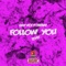 Follow You (feat. Dreamz) - Gilly Moe lyrics