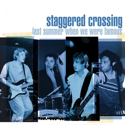 Last Summer When We Were Famous - Staggered Crossing Last Summer When We Were Famous - Staggered Crossing
