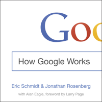 Eric Schmidt & Jonathan Rosenberg - How Google Works artwork