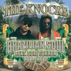 Brazilian Soul (feat. Sofi Tukker) [Remixes] - EP - The Knocks