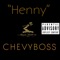 Henny - ChevyBoss lyrics