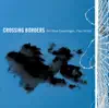 Crossing Borders album lyrics, reviews, download