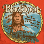 Train, Train (The Best of Blackfoot) - Blackfoot