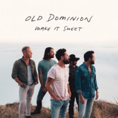 Make It Sweet by Old Dominion