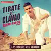 Tírate De Clavao - Single album lyrics, reviews, download