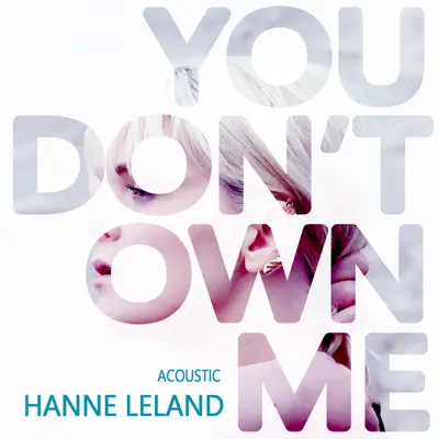 You Don't Own Me (Acoustic) - Single - Hanne Leland
