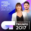 Stream & download No Puedo Vivir Sin Ti (Operación Triunfo 2017) - Single