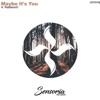 Maybe It's You - Single