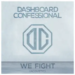 We Fight (Acoustic) - Single - Dashboard Confessional