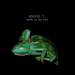 Where Is the Love - Mousse T Where Is the Love - Mousse T