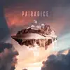 Pairadice - EP album lyrics, reviews, download