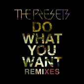 The Presets - Do What You Want