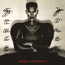 Warm Leatherette - Grace Jones