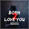 Born 2 Love You (Extended Version) - Single