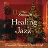 Stream & download That Smooth Healing Jazz - Beautiful Christmas Piano BGM