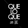 Stream & download Que Lo Que - Single