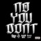 No You Don't (feat. Chucky Chuck) - Eddie Ruxspin lyrics