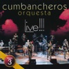 Cumbancheros Orquesta Live!!! Vol. 3, 2017